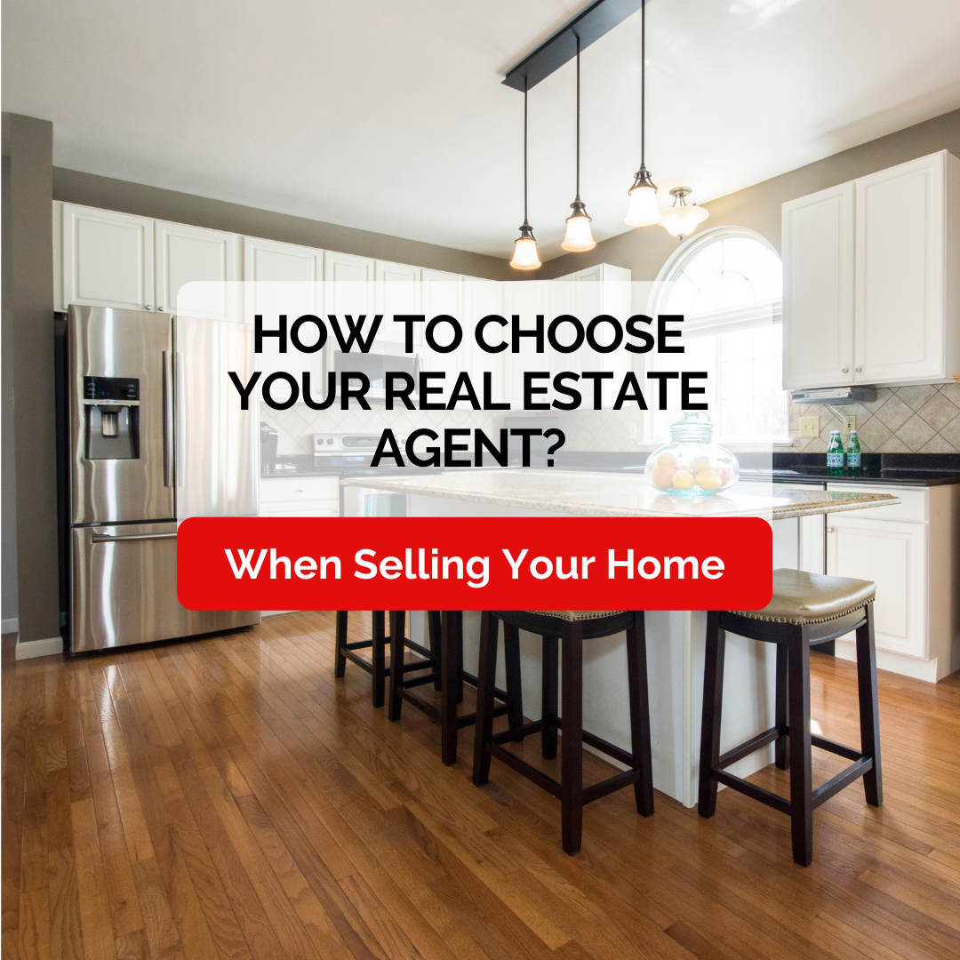How to choose your real estate agent when selling your home